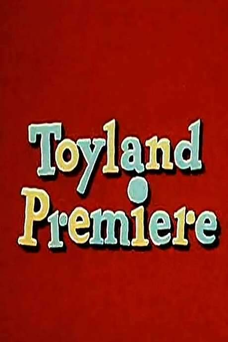 Toyland Premiere